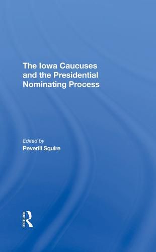 Cover image for The Iowa Caucuses and the Presidential Nominating Process