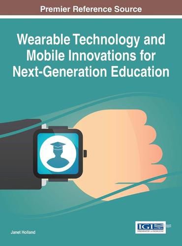 Cover image for Wearable Technology and Mobile Innovations for Next-Generation Education