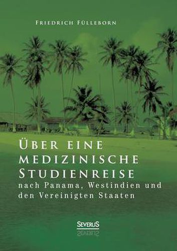 Cover image for UEber eine medizinische Studienreise nach Panama, Westindien und den Vereinigten Staaten