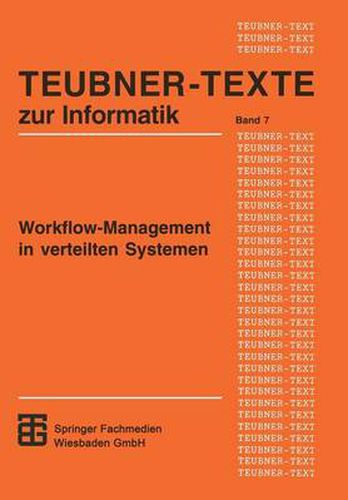 Cover image for Workflow-Management in Verteilten Systemen: Entwurf Und Betrieb Geregelter Arbeitsteiliger Anwendungssysteme