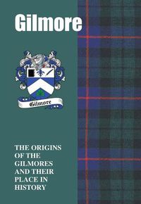 Cover image for Gilmore: The Origins of the  Gilmores and Their Place in History