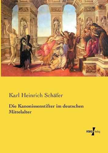 Cover image for Die Kanonissenstifter im deutschen Mittelalter