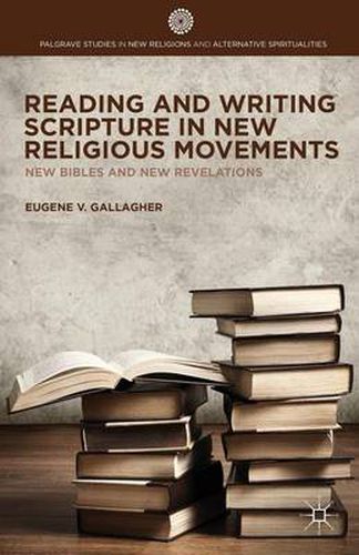 Cover image for Reading and Writing Scripture in New Religious Movements: New Bibles and New Revelations