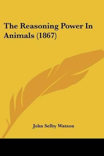 Cover image for The Reasoning Power in Animals (1867)