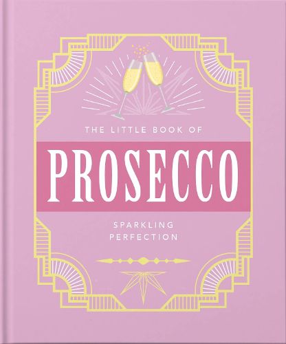 Cover image for The Little Book of Prosecco: Sparkling perfection