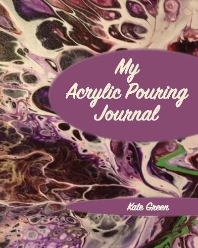 Cover image for My Acrylic Pouring Journal
