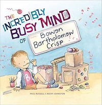 Cover image for The Incredibly Busy Mind of Bowen Bartholomew Crisp