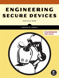 Cover image for Engineering Secure Devices