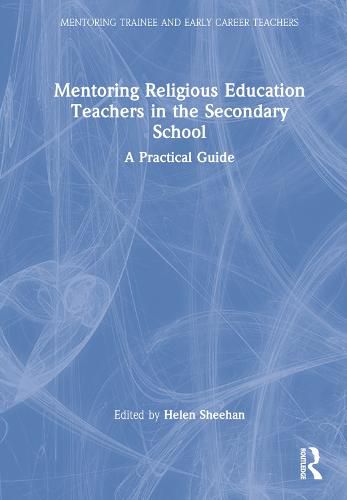 Cover image for Mentoring Religious Education Teachers in the Secondary School: A Practical Guide