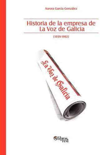 Cover image for Historia de la Empresa de la Voz de Galicia