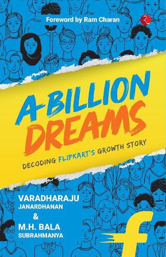 Cover image for A Billion Dreams Decoding Flipkart's Growth Story