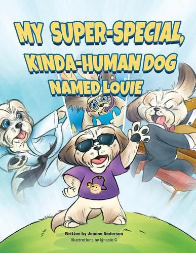 Cover image for My Super-Special, Kinda-Human Dog Named Louie