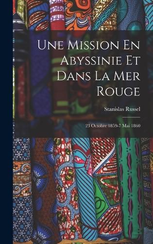Cover image for Une Mission En Abyssinie Et Dans La Mer Rouge
