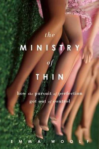 Cover image for The Ministry of Thin: How the Pursuit of Perfection Got Out of Control