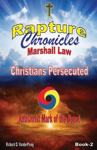 Cover image for The Rapture Chronicles Martial Law: Christians Persecuted