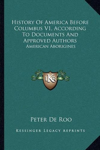 Cover image for History of America Before Columbus V1, According to Documents and Approved Authors: American Aborigines