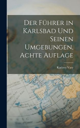 Cover image for Der Fuehrer in Karlsbad Und Seinen Umgebungen, Achte Auflage