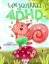 Cover image for Sam Squirrel has ADHD