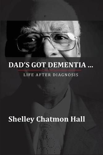 Cover image for Dad's Got Dementia: Life After Diagnosis