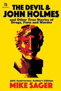 Cover image for The Devil and John Holmes: And Other True Stories of Drugs, Porn and Murder