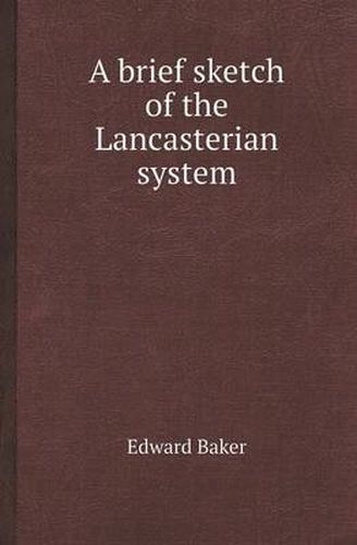 Cover image for A Brief Sketch of the Lancasterian System