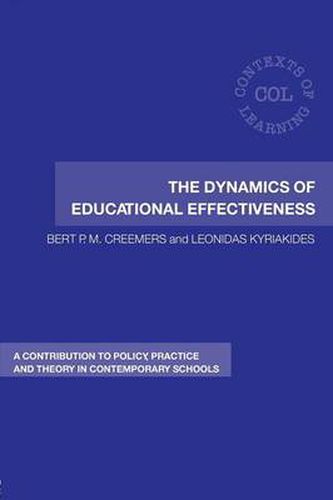 Cover image for The Dynamics of Educational Effectiveness: A Contribution to Policy, Practice and Theory in Contemporary Schools