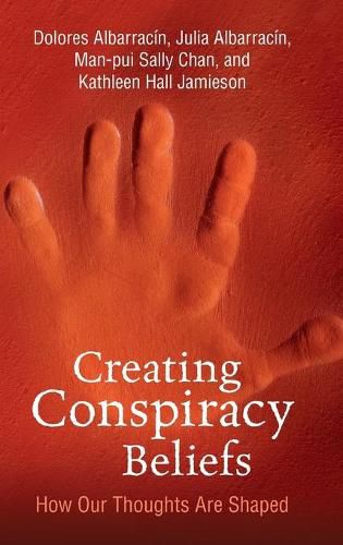 Creating Conspiracy Beliefs: How Our Thoughts Are Shaped