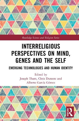 Cover image for Interreligious Perspectives on Mind, Genes and the Self: Emerging Technologies and Human Identity