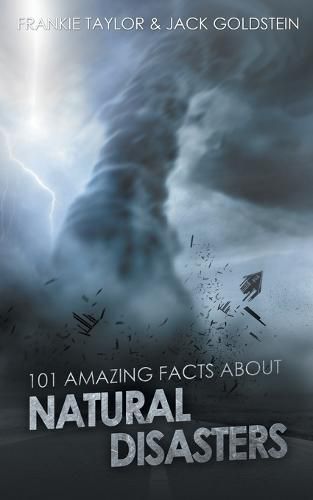 Cover image for 101 Amazing Facts about Natural Disasters