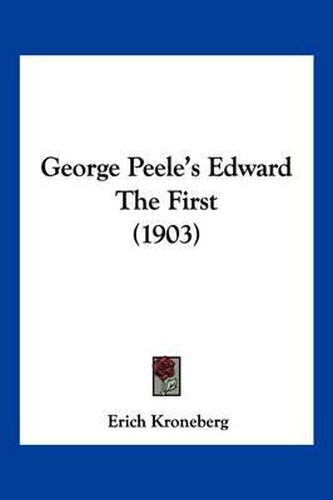 Cover image for George Peele's Edward the First (1903)