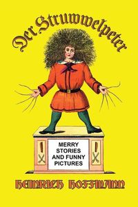 Cover image for Der Struwwelpeter: Merry Stories and Funny Pictures