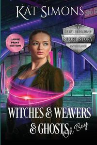 Cover image for Witches and Weavers and Ghosts, Oh Boy: Large Print Edition