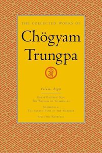 Cover image for The Collected Works of Chogyam Trungpa: Great Eastern Sun, Shambhala, Selected Writings