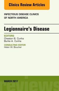 Cover image for Legionnaire's Disease, An Issue of Infectious Disease Clinics of North America