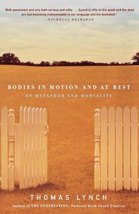 Cover image for Bodies in Motion and at Rest: On Metaphor and Mortality