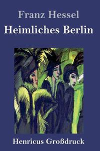 Cover image for Heimliches Berlin (Grossdruck)