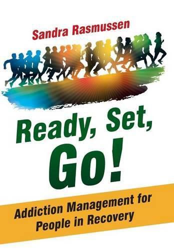 Ready, Set, Go!: Addiction Management for People in Recovery