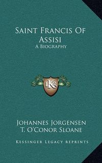 Cover image for Saint Francis of Assisi: A Biography