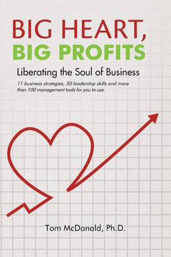 Cover image for Big Heart, Big Profits: Liberating the Soul of Business