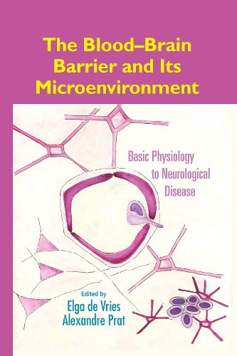 Cover image for The Blood-Brain Barrier and Its Microenvironment: Basic Physiology to Neurological Disease