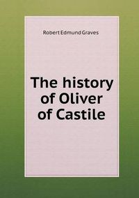 Cover image for The history of Oliver of Castile