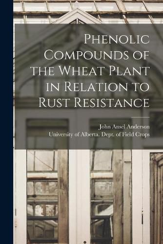 Cover image for Phenolic Compounds of the Wheat Plant in Relation to Rust Resistance