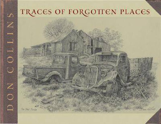 Traces of Forgotten Places: An Artist's Thirty-year Exploration and Celebration of Texas as it Was