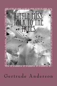 Cover image for Little Miss Talk to the Trees