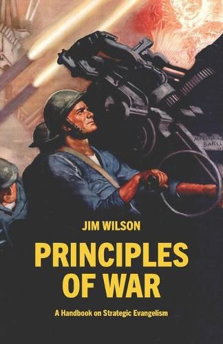 Cover image for Principles of War: A Handbook on Strategic Evangelism