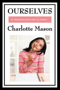 Cover image for Ourselves: Volume IV of Charlotte Mason's Homeschooling Series