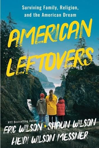 Cover image for American Leftovers: Surviving Family, Religion, & the American Dream