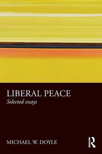 Cover image for Liberal Peace: Selected essays