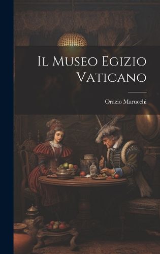 Cover image for Il Museo Egizio Vaticano