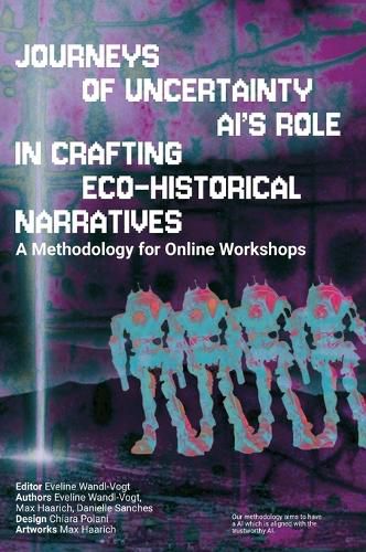 Cover image for Journey's of Uncertainty. AI's role in crafting ecohistorical narratives